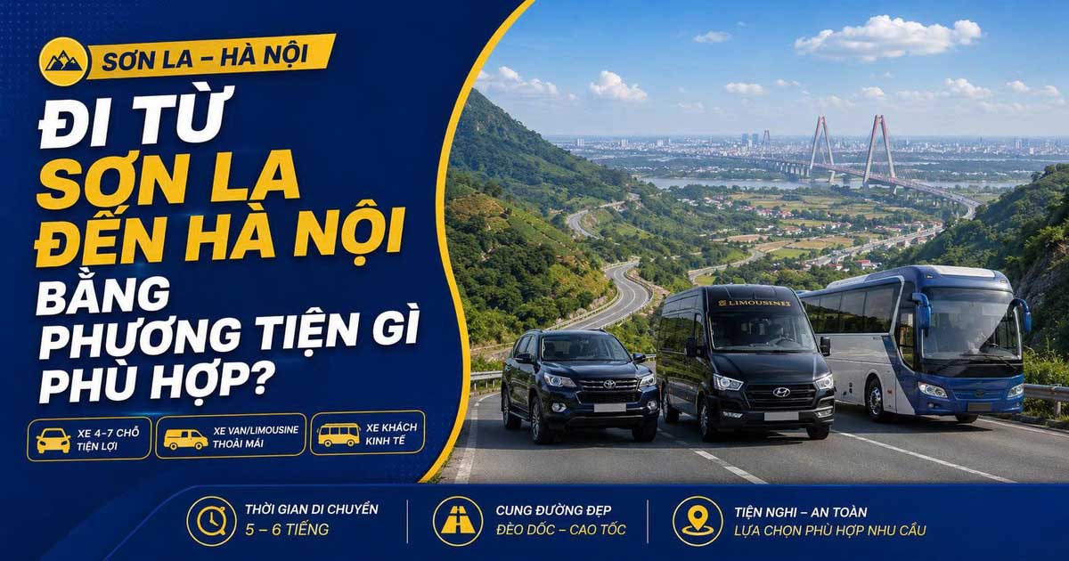 Từ Sơn La Đi Hà Nội Bằng Phương Tiện Gì Thuận Tiện Nhất?